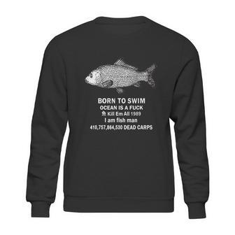 Born To Swim Ocean Is A Fuck Kill Em All 1989 Graphic Design Printed Casual Daily Basic Sweatshirt | Favorety DE