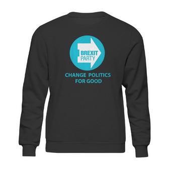 Brexit Party Britain Change Politics For Good Logo Sweatshirt | Favorety