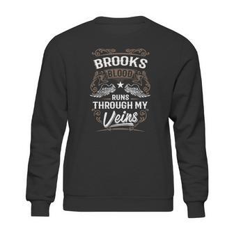 Brooks Blood Runs Through My Veins Legend Name Gifts T Shirt Sweatshirt | Favorety AU