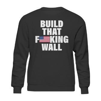 Build That Fcking Wall Sweatshirt | Favorety UK