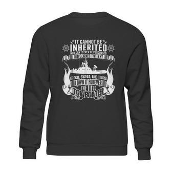 It Cannot Be Inherited Towboater Sweatshirt | Favorety