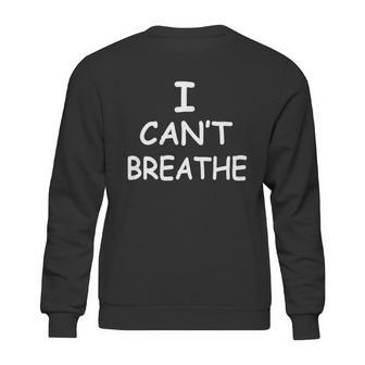 I Cant Breathe Protest Black Lives Matter Message Sweatshirt | Favorety DE