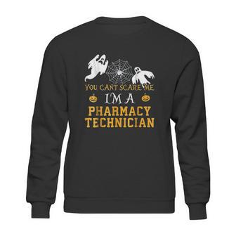 You Cant Scare Me I Am A Pharmacy Technician Sweatshirt | Favorety CA