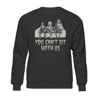 You Cant Sit With Us Sweatshirt | Favorety DE