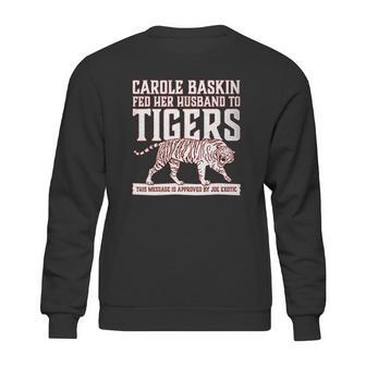 Carole Baskin Fed Her Husband To Tigers Sweatshirt | Favorety UK