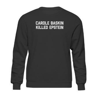 Carole Baskin Killed Epstein Sweatshirt | Favorety DE