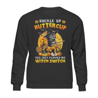 Cat Buckle Up Buttercup You Just Flipped My Witch Sweatshirt | Favorety CA