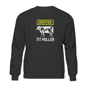 Certified Tit Puller Funny Cow Farming Gift Sweatshirt | Favorety CA