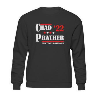 Chad Prather 2022 For Texas Governor Sweatshirt | Favorety