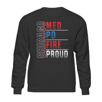 Chicago Med Chicago Pd Chicago Fire Chicago Proud Sweatshirt | Favorety CA