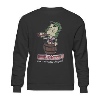 Chupale Mi Chavo Chavo Del 8 Ocho Chespirito Don Ramon Chilindrina Sweatshirt | Favorety UK