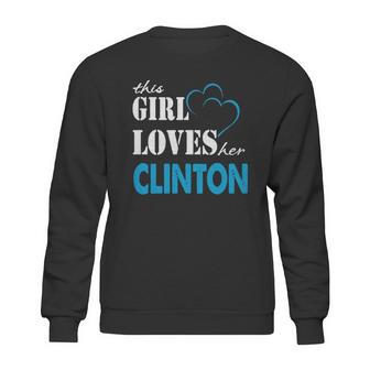 Clinton This Girl Love Her Clinton - Teeforclinton Sweatshirt | Favorety UK