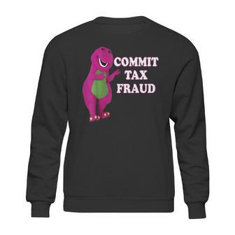 Commit Tax Fraud Sweatshirt | Favorety