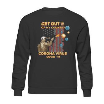 Get Out Of My Country Corona Virus Covid19 Shirt Sweatshirt | Favorety UK