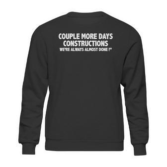 Couple More Days Construction We’Re Always Almost Done Gift Sweatshirt | Favorety AU