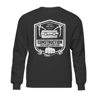 Couple More Days Construction We’Re Always Almost Done V9 Sweatshirt | Favorety CA