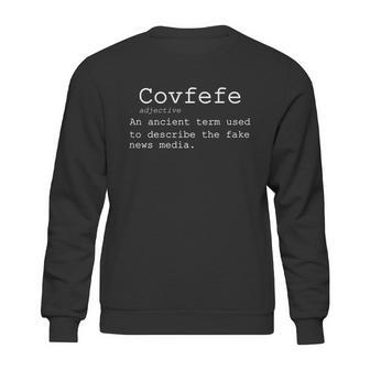 Covfefe Definition Adjective Ancient Term To Describe Fake News Sweatshirt | Favorety UK