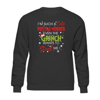 Im Such A Cute Postal Worker Even The Grinch Wants To Steal Me Sweatshirt | Favorety UK