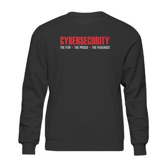 Cybersecurity The Few The Proud The Paranoid Sweatshirt | Favorety UK