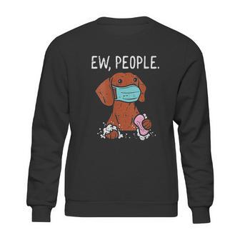 Dachshund Ew People Social Distancing Sweatshirt | Favorety