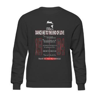 Dance Me To The End Of Love Sweatshirt | Favorety