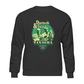 Darmok And Jalad At Tanagra Live At Tanagra Sweatshirt | Favorety DE