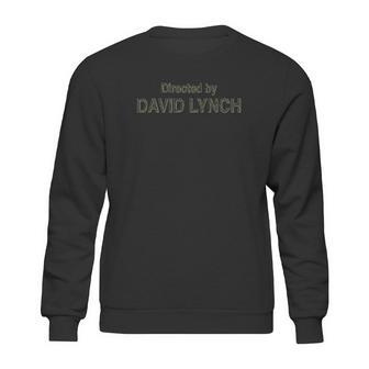 Directed By David Lynch Sweatshirt | Favorety