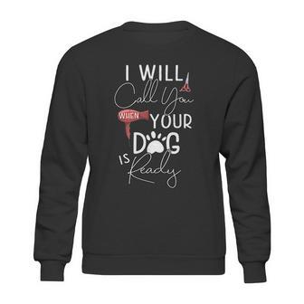 Dog Groomer Calls Pet Grooming Outfit Dog Care Gift Sweatshirt | Favorety AU