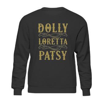 Dolly Loretta Patsy Female Singers Country Sweatshirt | Favorety