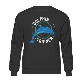 Dolphin Trainer Animal Tamer Gift Marine Mammal Trainer Sweatshirt | Favorety