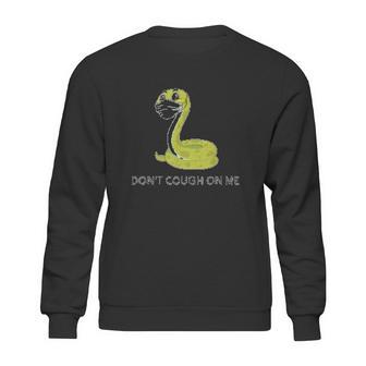 Dont Cough On Me Social Distancing Sweatshirt | Favorety AU