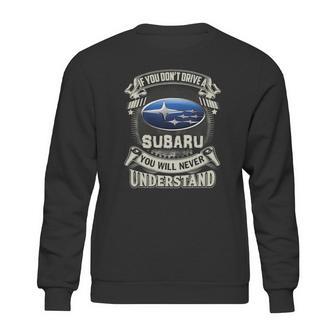 If You Dont Drive A Subaru Sweatshirt | Favorety CA