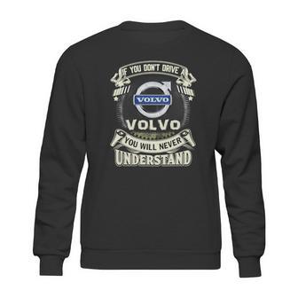 If You Dont Drive A Volvo Sweatshirt | Favorety