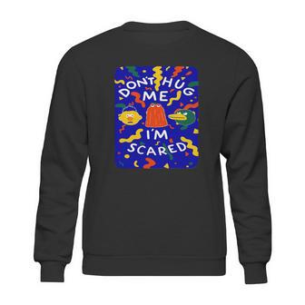 Dont Hug Me Im Scared T-Shirt Sweatshirt | Favorety UK