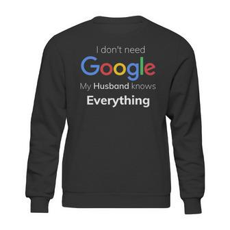 I Dont Need Google My Husband Knows Everything For Couple T Sweatshirt | Favorety UK