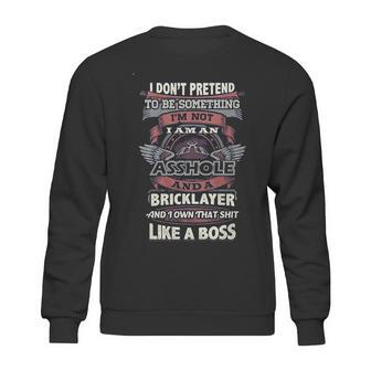 I Don’T Pretend To Be Something Bricklayer Like A Boss Sweatshirt | Favorety DE