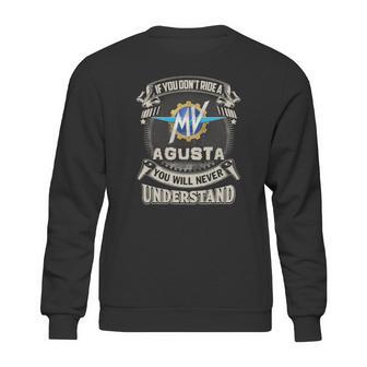 If You Dont Ride A Mv Agusta Sweatshirt | Favorety AU