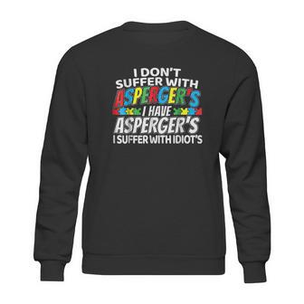 I Dont Suffer With Aspergers Funny Awareness Sweatshirt | Favorety UK