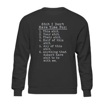 I Dont Have Time Enjoyable Gift 2022 Sweatshirt | Favorety UK