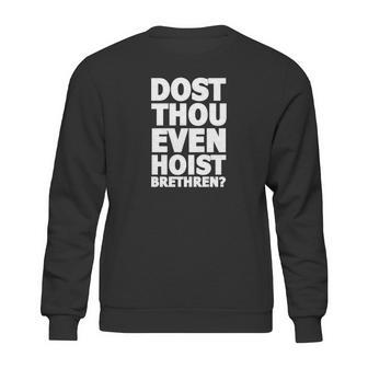 Dost Thou Even Hoist Brethren Funny Weightlifting Tee Shirt Sweatshirt | Favorety CA