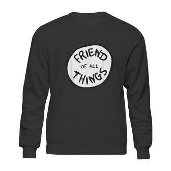 Dr Seuss Friend Of All Things Emblem Best Friend Gifts Sweatshirt | Favorety UK