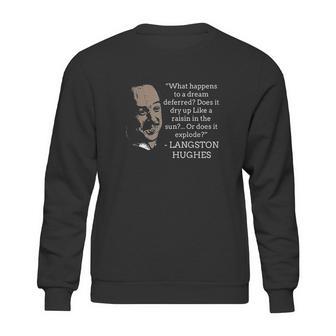 A Dream Langston Hughes Black History Poet Sweatshirt | Favorety CA