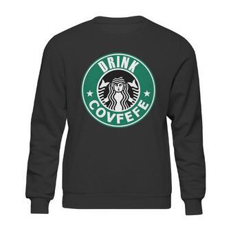 Drink Covfefe Funny Parody Logo Sweatshirt | Favorety CA