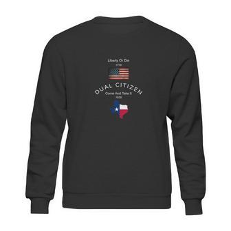 Dual Citizen Usa &Ampamp Texas Patriotic Liberty Or Die Shirt Sweatshirt | Favorety DE