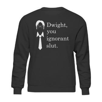 Dwight You Ignorant Slut White Simple Sweatshirt | Favorety