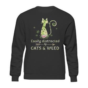 Easily Distracted By Cats And Weed Sweatshirt | Favorety AU