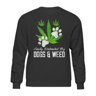 Easily Distracted By Dogs And Weed Cannabis 420 Outfits Sweatshirt | Favorety