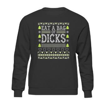 Eat A Bag Of Dicks Sweatshirt | Favorety CA