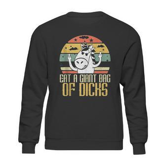 Eat A Giant Bag Of Dicks Funny Unicorn Sweatshirt | Favorety