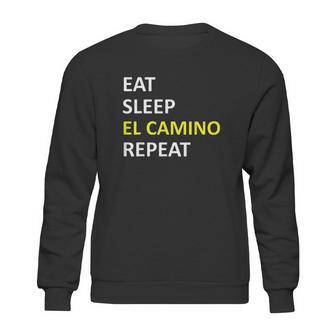 Eat Sleep El Camino Repeat Sweatshirt | Favorety CA